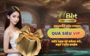 moi ban be dang ky 77bet nhan qua sieu khung